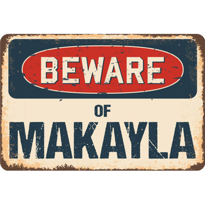 SignMission Beware of Makayla Sign