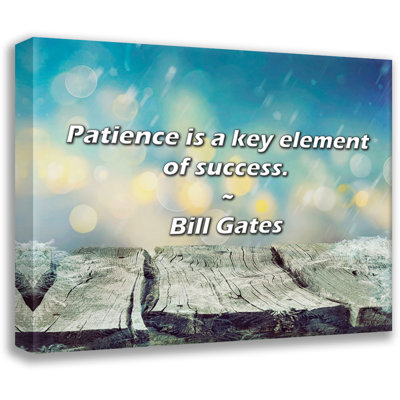 Trinx Bill Gates Quote: Patience is a key element of success.