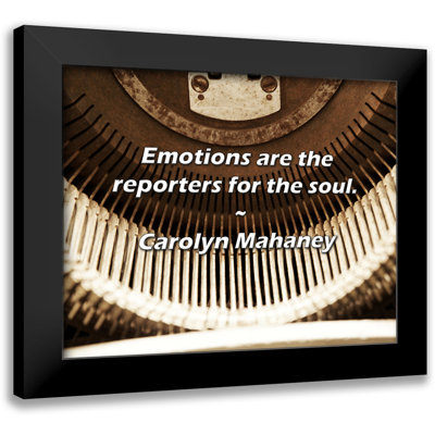 Trinx Carolyn Mahaney Quote: Emotions are the reporters for the soul.