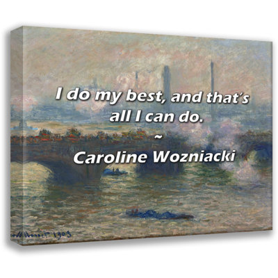 Trinx Caroline Wozniacki Quote: I do my best, and that’s all I can do.