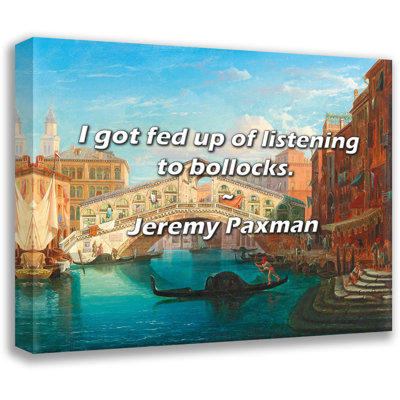 Trinx Jeremy Paxman Quote: I got fed up of listening to bollocks.