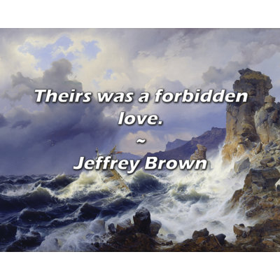 ATX Art Group LLC Jeffrey Brown Quote: Theirs was a forbidden love.