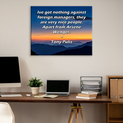 Astoria Grand ArtsyQuotes Gallery Wrapped Canvas By Tony Pulis: "Ive got nothing against foreign managers, they are very nice people. Apart from Arsene Wenger."