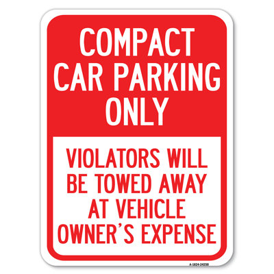 SignMission Compact Car Parking Only Violators Will Be Towed Away At Vehicle Owner's Expense/24250