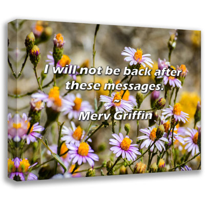 Dovecove Merv Griffin Quote: I will not be back after these messages.
