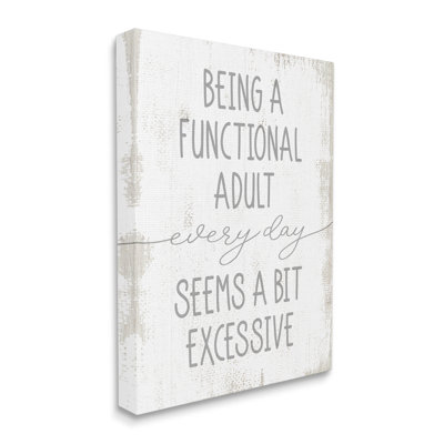 Stupell Industries Being A Functional Adult Is Excessive Funny Distressed Phrase