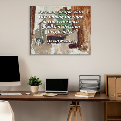 Trinx ArtsyQuotes Gallery Wrapped Canvas By David Mixner: "For many people with HIV, finding the right doctor is the most important decision they’ll make."