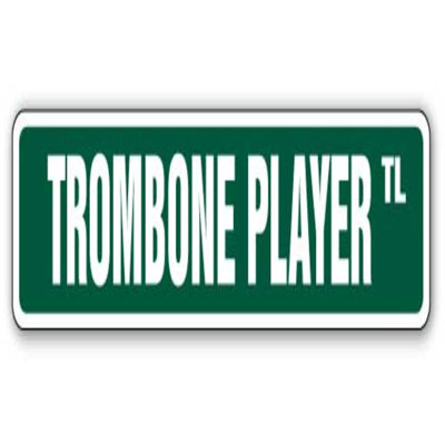 SignMission Trombone Player Street Sign Marching Bands Trombonist Musician Lessons