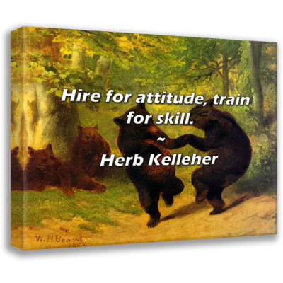 Trinx Herb Kelleher Quote: Hire for attitude, train for skill.