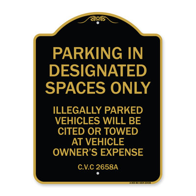 Signmission Designer Series Sign - Parking In Designated Spaces Only Illegally Parked Vehicles Will Be Cited Or Towed At Vehicle Owner's Expense | Bla
