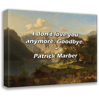 Trinx Patrick Marber Quote: I don’t love you anymore. Goodbye.