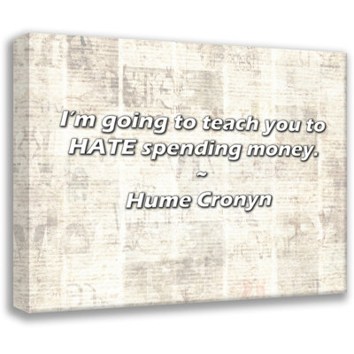 Trinx Hume Cronyn Quote: I’m going to teach you to HATE spending money.