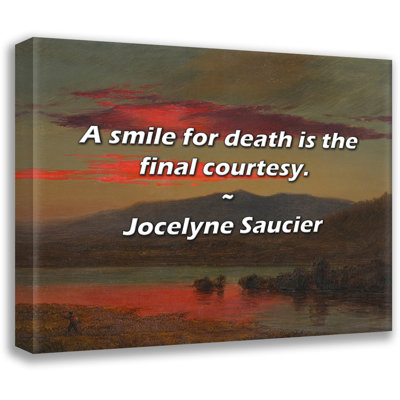 Trinx Jocelyne Saucier Quote: A smile for death is the final courtesy.