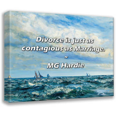 Trinx MG Hardie Quote: Divorce is just as contagious as Marriage.
