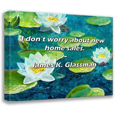 Ophelia & Co. James K. Glassman Quote: I don’t worry about new home sales.