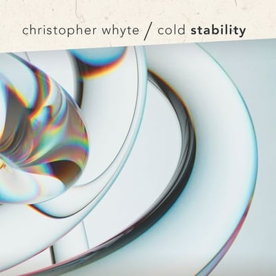 New Focus Christopher Whyte - Cold Stability - Music & Performance - CD