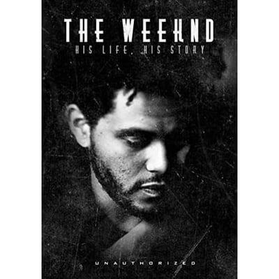 0827191002008 Weeknd: His Life His