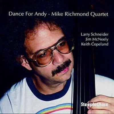 Steeplechase Mike Richmond - Dance for Andy - Music & Performance - CD