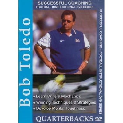 TMW Media Group Successful Football Coaching: Bob Toledo - Quarterbacks