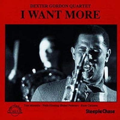 Steeplechase Dexter Gordon - I Want More - Music & Performance - CD