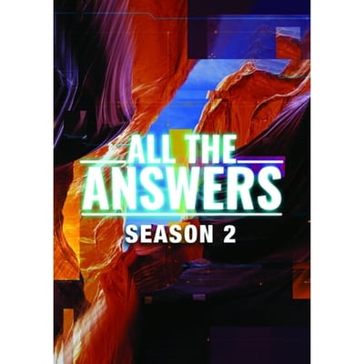 All The Answers: Season Two
