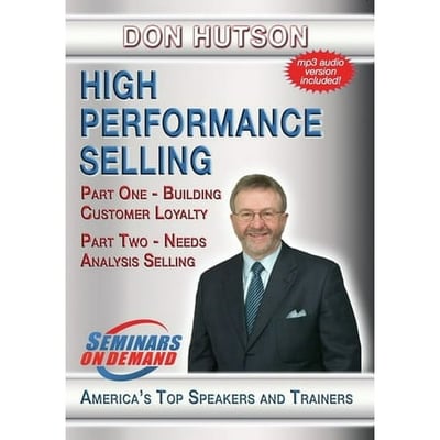 High Performance Selling: Building Customer Loyalty Needs AnalysisSelling Selling Different (DVD) Seminars on Demand Special Interests