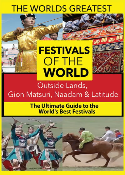 The World's Best Festivals: Outside lands, Gion Matsuri, Naadam & Latitude