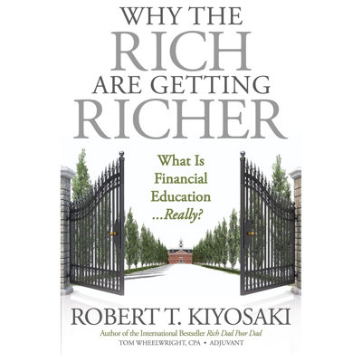 BOOKS4PEOPLE Why The Rich Are Getting Richer By Robert T. Kiyosaki