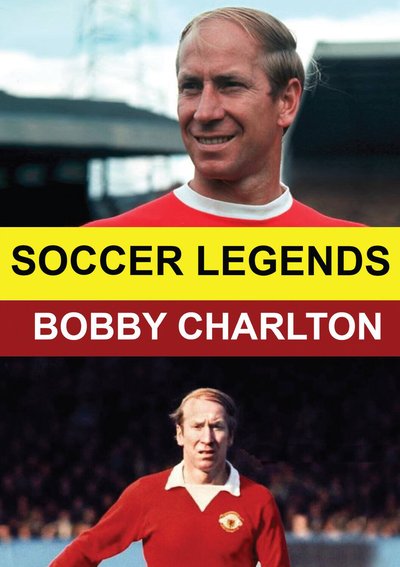 Soccer Legends: Bobby Charlton - DVD
