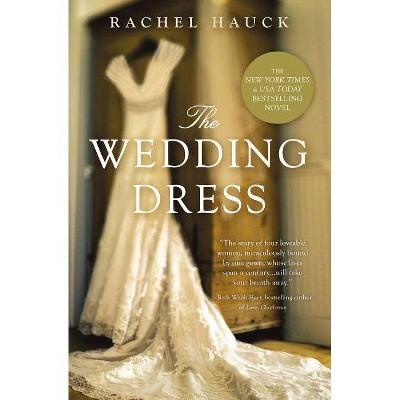 The Wedding Dress - by Rachel Hauck (Paperback)